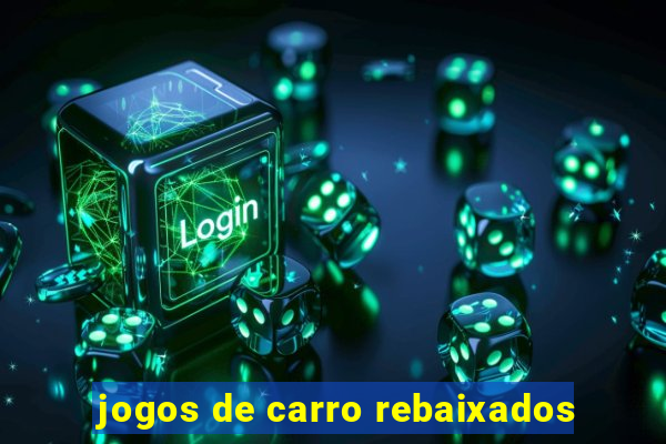 jogos de carro rebaixados