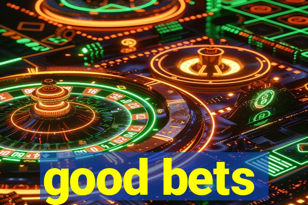good bets
