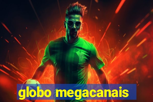 globo megacanais