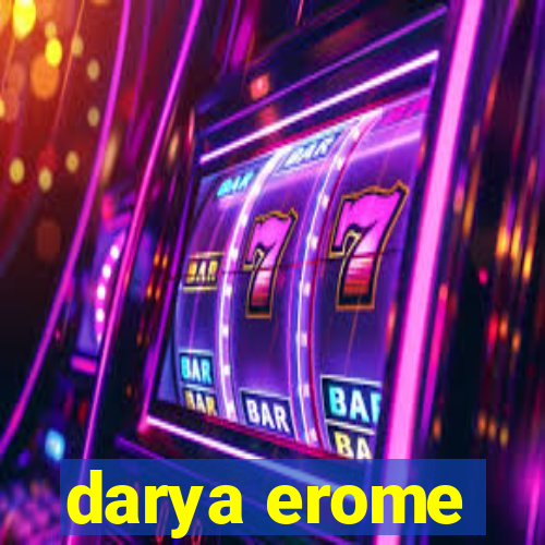 darya erome