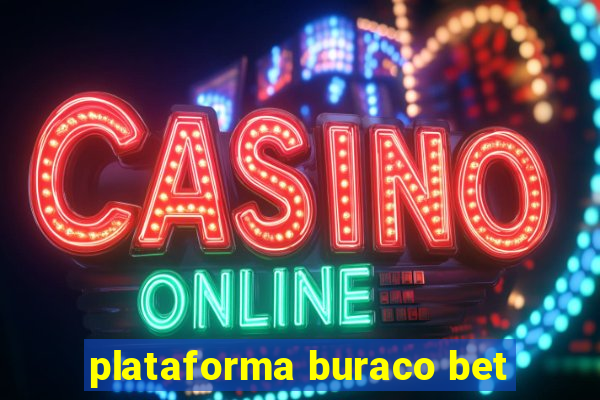 plataforma buraco bet