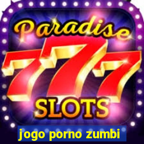 jogo porno zumbi