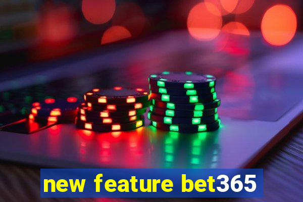 new feature bet365