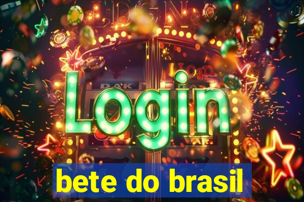 bete do brasil