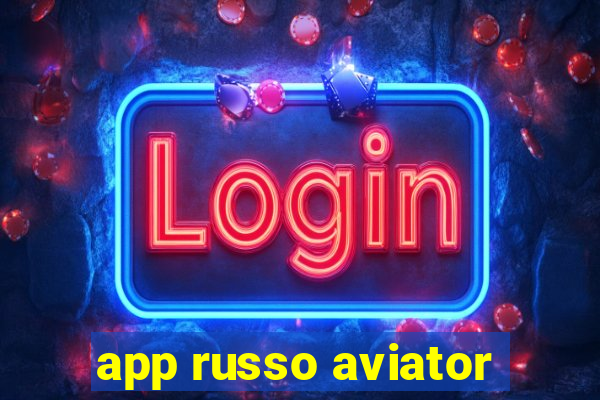 app russo aviator