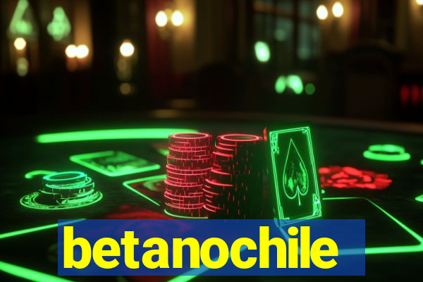 betanochile