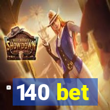140 bet
