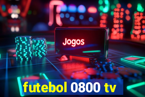 futebol 0800 tv