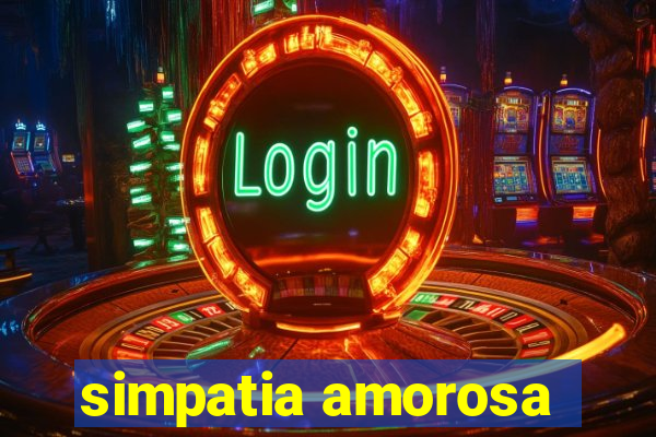 simpatia amorosa