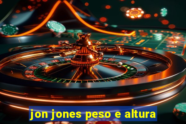 jon jones peso e altura