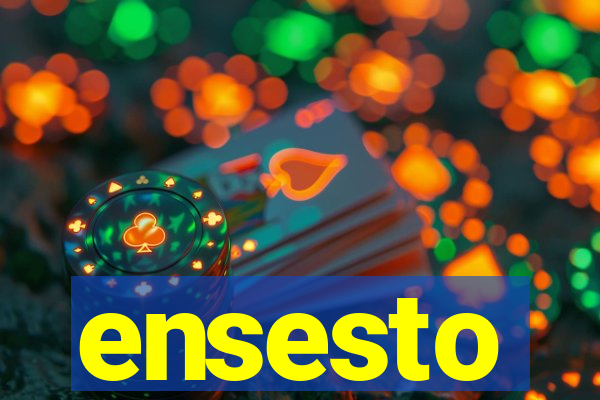 ensesto