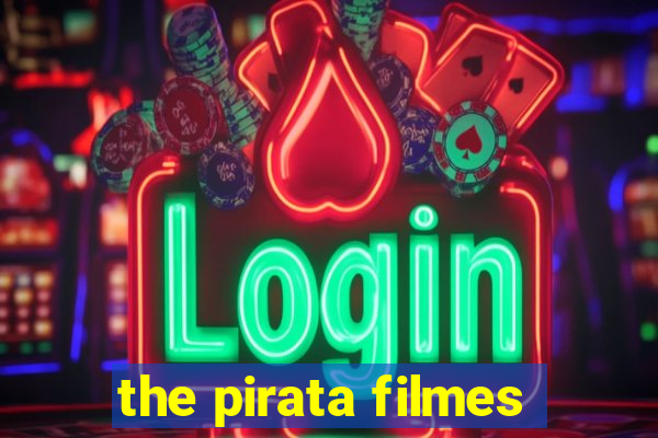 the pirata filmes
