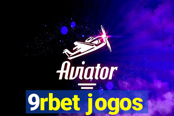 9rbet jogos