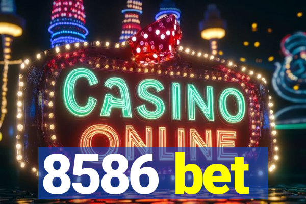 8586 bet