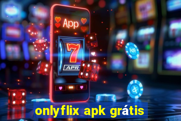 onlyflix apk grátis