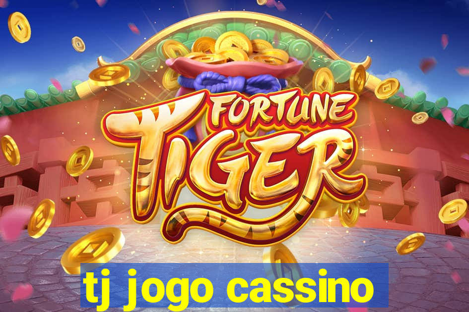 tj jogo cassino