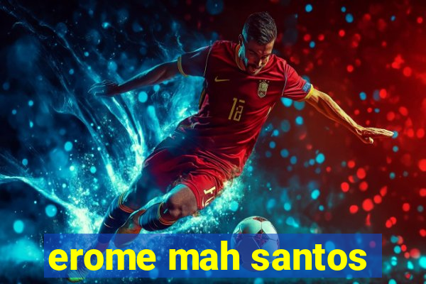 erome mah santos