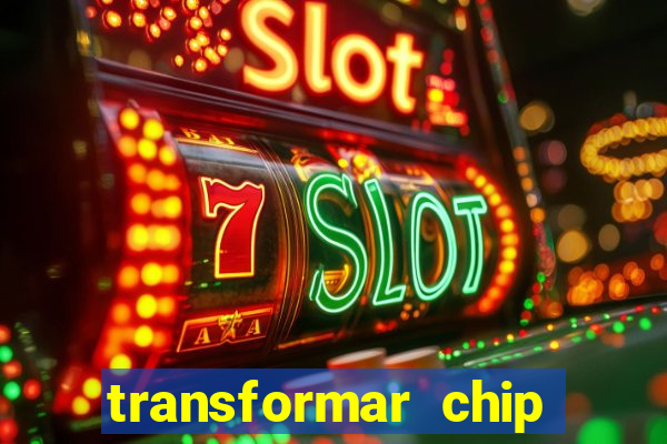 transformar chip tim em esim