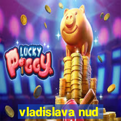vladislava nud