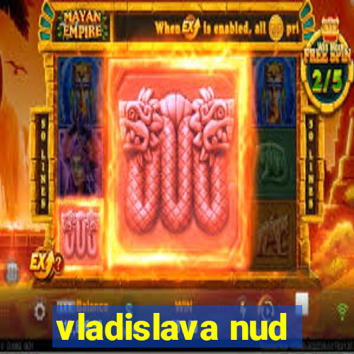 vladislava nud