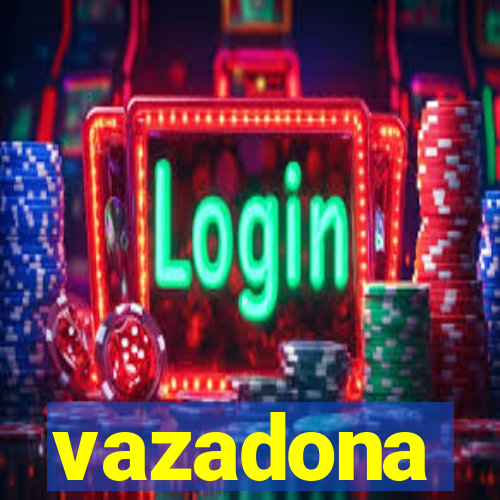 vazadona