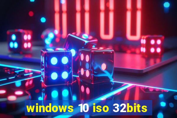 windows 10 iso 32bits