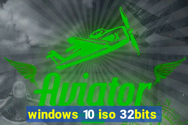 windows 10 iso 32bits