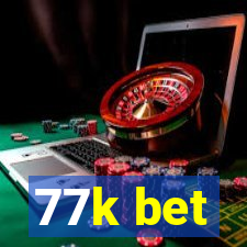 77k bet