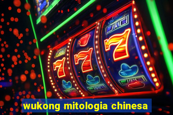 wukong mitologia chinesa