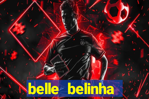 belle belinha videos vazados