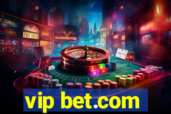 vip bet.com