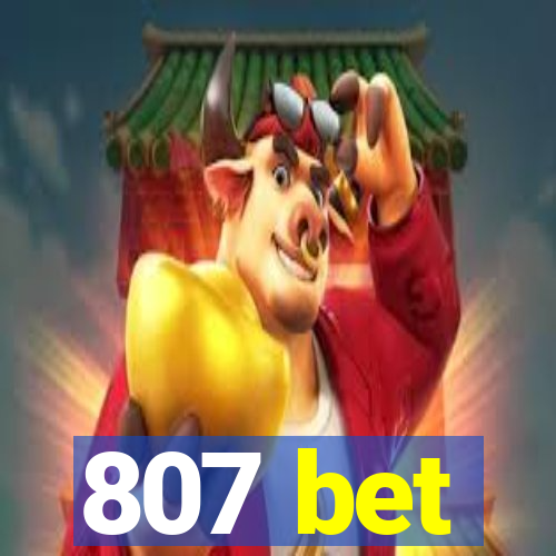 807 bet