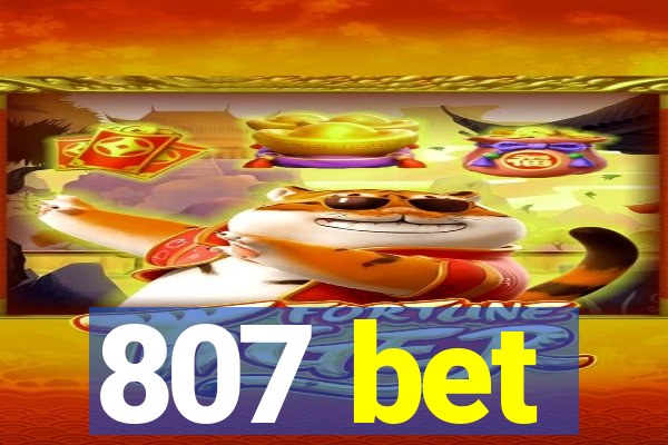 807 bet