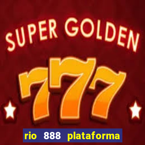 rio 888 plataforma de jogos