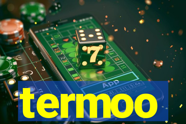 termoo