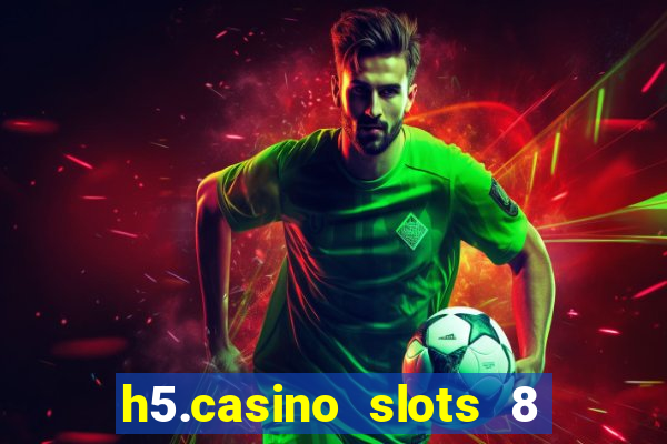 h5.casino slots 8 paga mesmo
