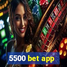 5500 bet app