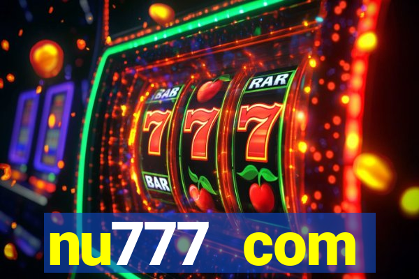 nu777 com plataforma de jogos