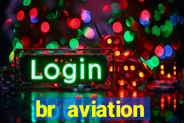 br aviation trabalhe conosco