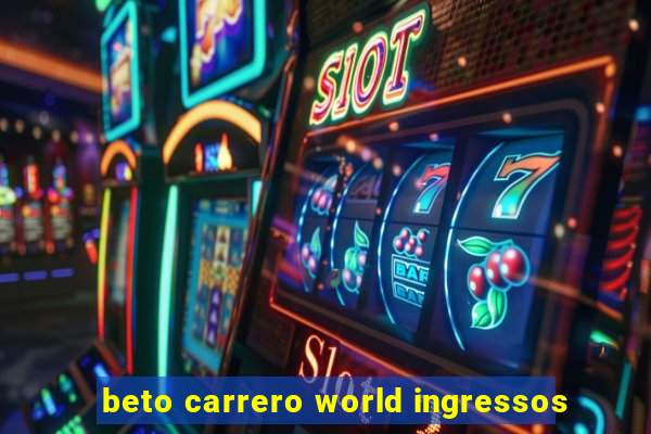 beto carrero world ingressos