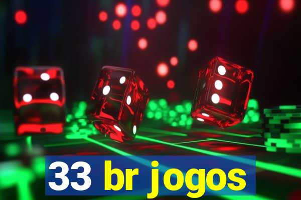 33 br jogos