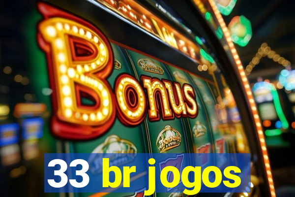 33 br jogos
