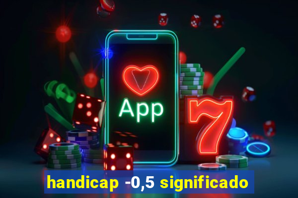 handicap -0,5 significado