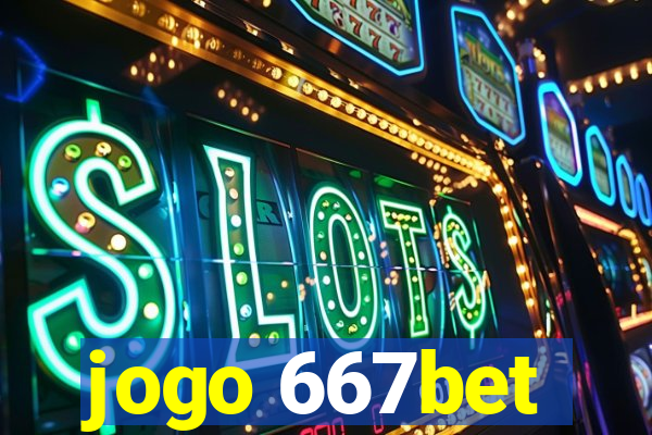 jogo 667bet