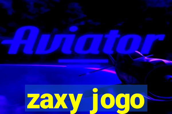 zaxy jogo
