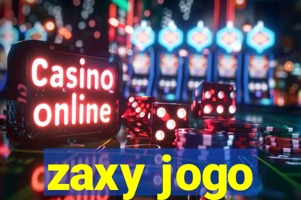 zaxy jogo