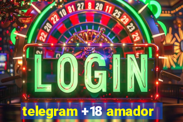telegram +18 amador