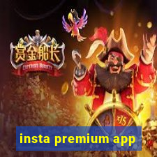 insta premium app