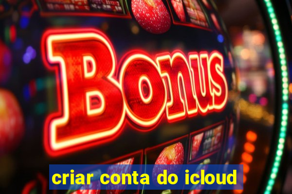 criar conta do icloud