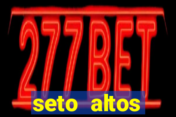 seto altos parametros significado